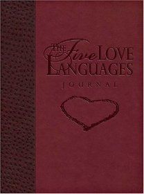 Five Love Languages Journal: How To Express Heartfelt Commitment To Your Mate (Chapman, Gary)