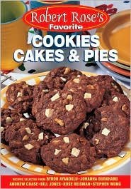 Cookies, Cakes and Pies (Robert Rose's Favorite)