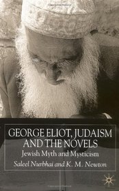 George Eliot, Judaism And The Novels: Jewish Myth and Mysticism