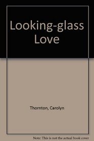 Looking-glass Love