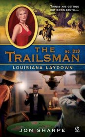 The Trailsman #319: Louisiana Laydown (Trailsman)