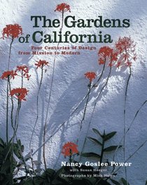 Gardens Of California, The: Four Centuries of Design from Mission to Modern