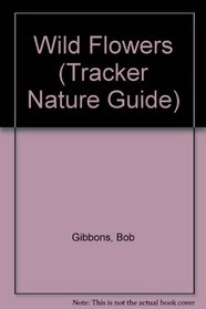 Wild Flowers (Tracker Nature Guide S.)