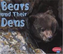 Bears and Their Dens (Pebble Plus)