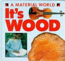 It's Wood (Material World)