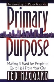 Primary Purpose: Making It Hard for People to Go to Hell from Your City