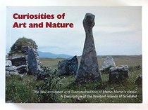 Curiosities of Art and Nature: The New Annotated and Illustrated Edition of Martin Martin's Classic 