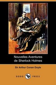 Nouvelles Aventures de Sherlock Holmes (Dodo Press) (French Edition)