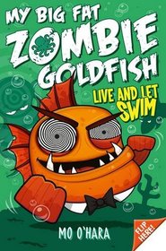 My Big Fat Zombie Goldfish: Live and Let Swim 5