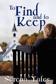 To Find and to Keep (Keeping You, Bk 1)