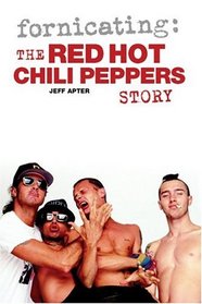 Fornication: The Red Hot Chili Peppers Story