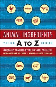 Animal Ingredients A to Z  : Third Edition