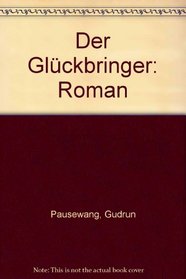 Der Gluckbringer: Roman (German Edition)