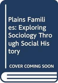 Plains families: Exploring sociology through social history