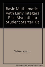 Basic Mathematics with Early Integers plus MyMathLab Student Starter Kit