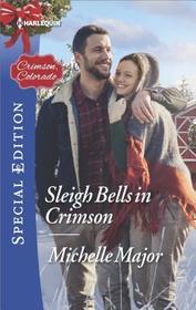 Sleigh Bells in Crimson (Crimson, Colorado, Bk 9) (Harlequin Special Edition, No 2592)