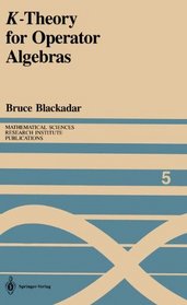 K-Theory for Operator Algebras (Mathematical Sciences Research Institute Publications, 5)