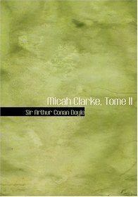 Micah Clarke, Tome II (Large Print Edition) (French Edition)