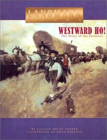 Westward Ho: The Story of the Pioneers