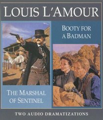 The Marshal of the Sentinel/Booty for a Bad Man (Louis L'Amour)