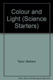 Colour and Light (Science Starters)