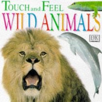 Touch and Feel: Wild Animals (Touch and Feel)