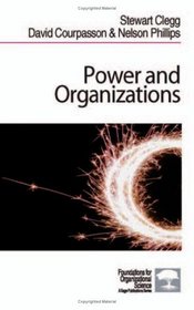 Power and Organizations (Foundations for Organizational Science)