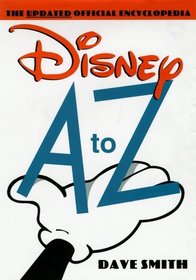 Disney A to Z : The Updated Official Encyclopedia
