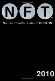 Not for Tourists Guide to Boston 2010 (Not for Tourists Guidebook)