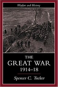 The Great War, 1914-1918 (Warfare and History)