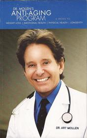 Dr. Mollen's Anti-Aging Program: 4 weeks to weight loss, motional health, physical health and longevity