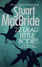 22 Dead Little Bodies (a Logan and Steel Short Novel)