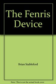 Fenris Device (Hooded Swan adventures / Brian Stableford)