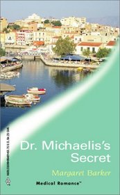 Dr. Michaelis's Secret (Greek Island Hospital, Bk 1) (Harlequin Medical, No 101)
