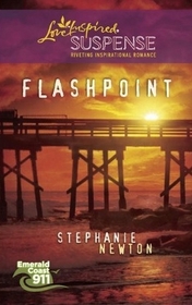 Flashpoint (Emerald Coast 911, Bk 1) (Steeple Hill Love Inspired Suspense, No 204)