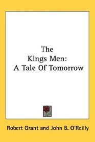The Kings Men: A Tale Of Tomorrow