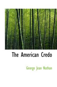 The American Credo: A Contribution Toward the Interpretation of the Na