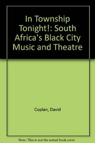 In Township Tonight: South Africa's Black City Music and Theatre