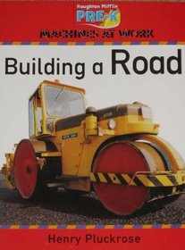 Houghton Mifflin Pre-K: Read Aloud Book Theme 6 Grade Pre K Building a Road (Hm Pre-K 2006)