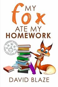 My Fox Ate My Homework (Volume 1)