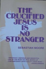 The Crucified Jesus Is No Stranger