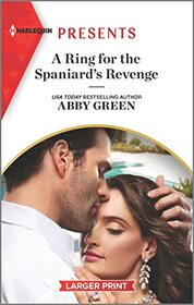 A Ring for the Spaniard's Revenge (Harlequin Presents, No 4064) (Larger Print)
