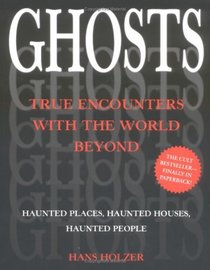 Ghosts : True Encounters with the World Beyond