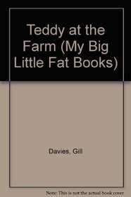 My Big Little Fat Book: Teddy at the Farm