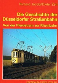 Die Geschichte der Dusseldorfer Strassenbahn: Von der Pferdetram zur Rheinbahn (German Edition)