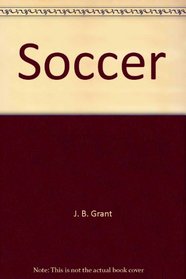 Soccer: [a Personal Guide for Players, Coaches, and Parents]