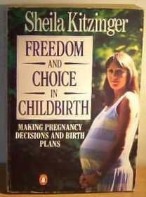 Freedom and Choice in Childbirth (Penguin health books)
