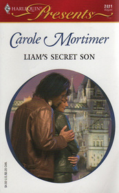 Liam's Secret Son (Do Not Disturb!) (Harlequin Presents, No 2411)