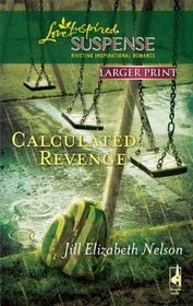 Calculated Revenge (Love Inspired Suspense, No 193) (Larger Print)