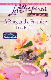A Ring and a Promise (Weddings by Woodwards, Bk 3) (Love Inspired, No 497) (Larger Print)